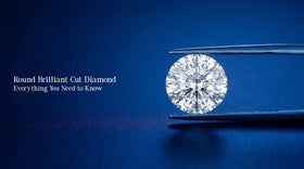 Round Brilliant Cut Diamond - Everything You Need to Know