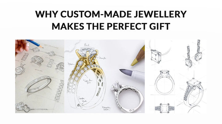 Why Custom-Made Jewellery Makes the Perfect Gift