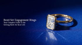 Bezel Set Engagement Rings - Your Complete Guide