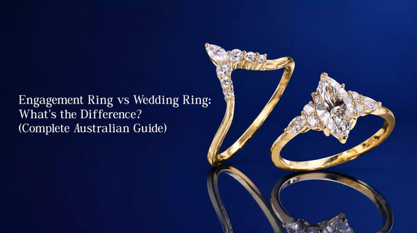Engagement Ring vs Wedding Ring: What's the Difference? (Complete Australian Guide)