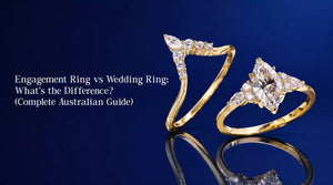 Engagement Ring vs Wedding Ring: What's the Difference? (Complete Australian Guide)